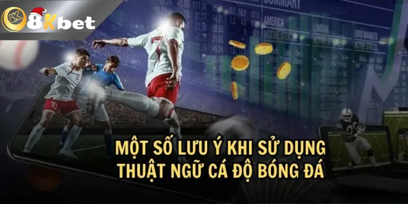 Một số thuật ngữ cá độ bóng đá 8kbet online tại nhà cái 8KBET